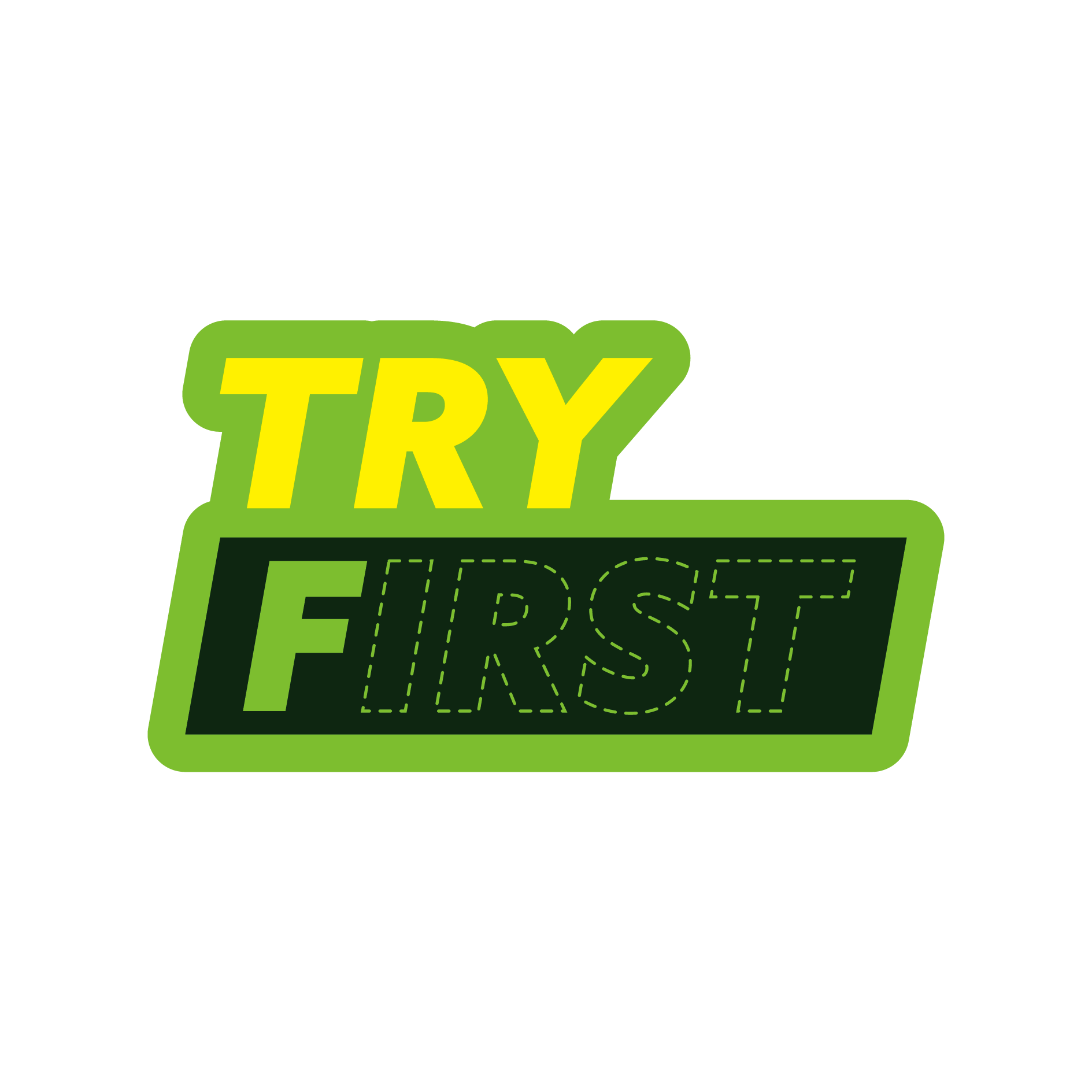 Try first